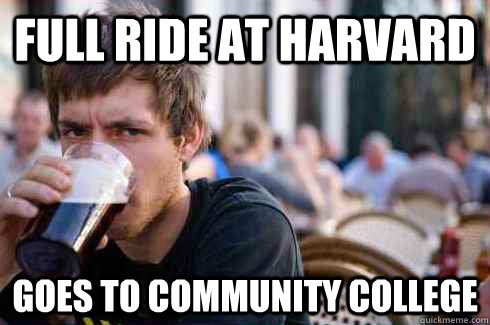 full ride at harvard goes to community college  Lazy College Senior