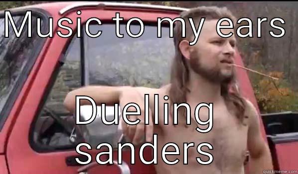 MUSIC TO MY EARS  DUELLING SANDERS Almost Politically Correct Redneck