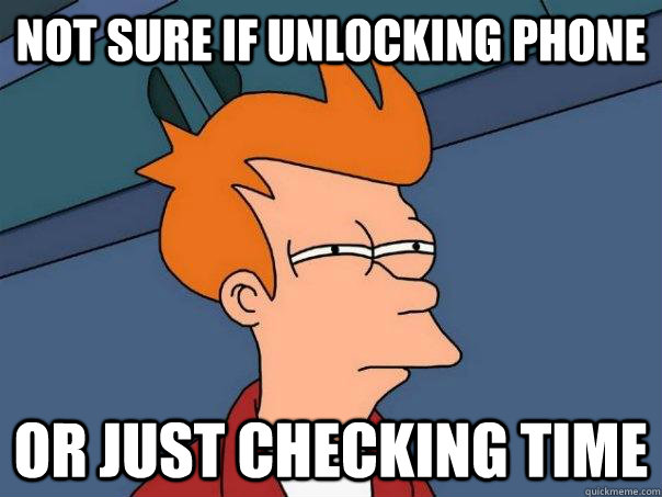 Not sure if unlocking phone or just checking time  Futurama Fry