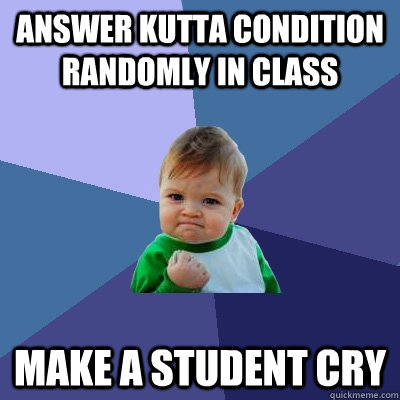 answer kutta condition randomly in class make A student cry  Success Kid