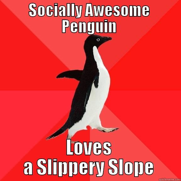 SOCIALLY AWESOME PENGUIN LOVES A SLIPPERY SLOPE Socially Awesome Penguin