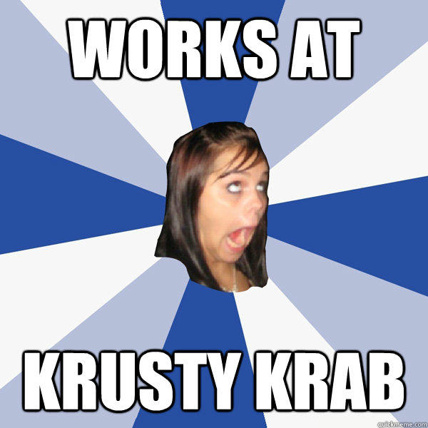 works at krusty krab  