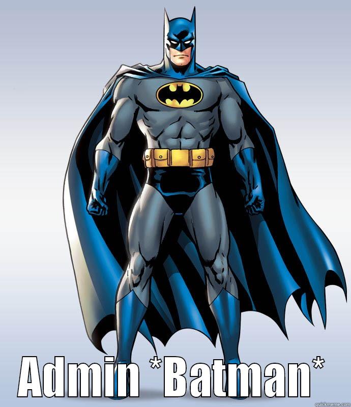  ADMIN *BATMAN* Misc