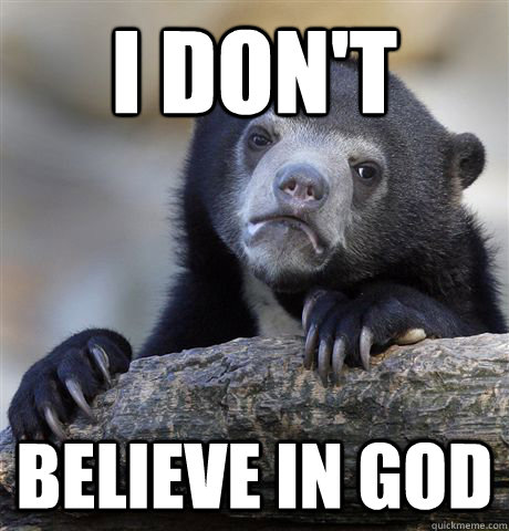 I don't Believe in god  Confession Bear