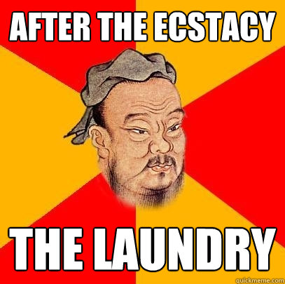 After the ecstacy The laundry  Confucius says