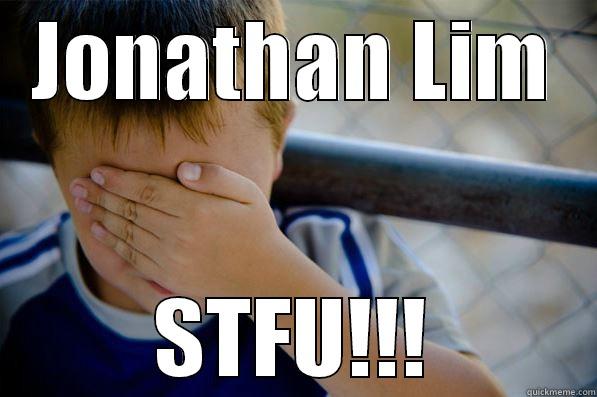 JONATHAN LIM STFU!!! Confession kid