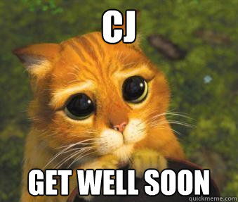 CJ GET WELL SOON  Puss in boots