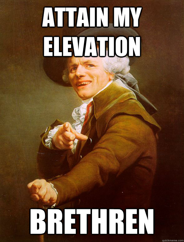 Attain my elevation brethren - Attain my elevation brethren  Joseph Ducreux