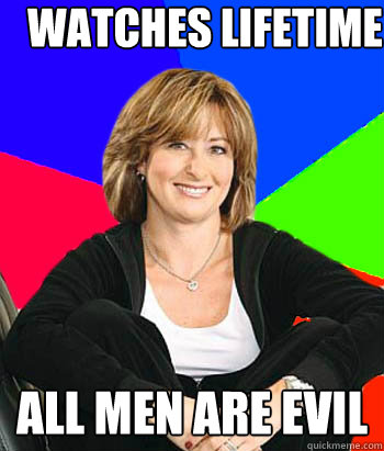 Watches lifetime all men are evil - Watches lifetime all men are evil  Sheltering Suburban Mom