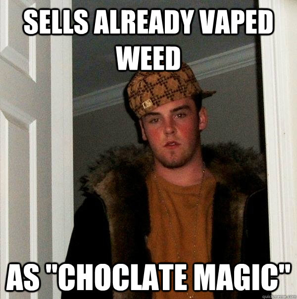 Sells already vaped weed  As 