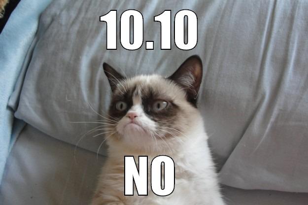 10.10 NO Grumpy Cat