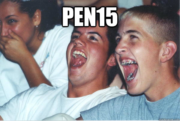 PEN15   Immature High Schoolers