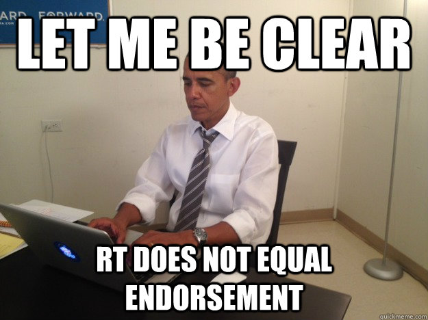 let me be clear rt does not equal endorsement - let me be clear rt does not equal endorsement  President AMA