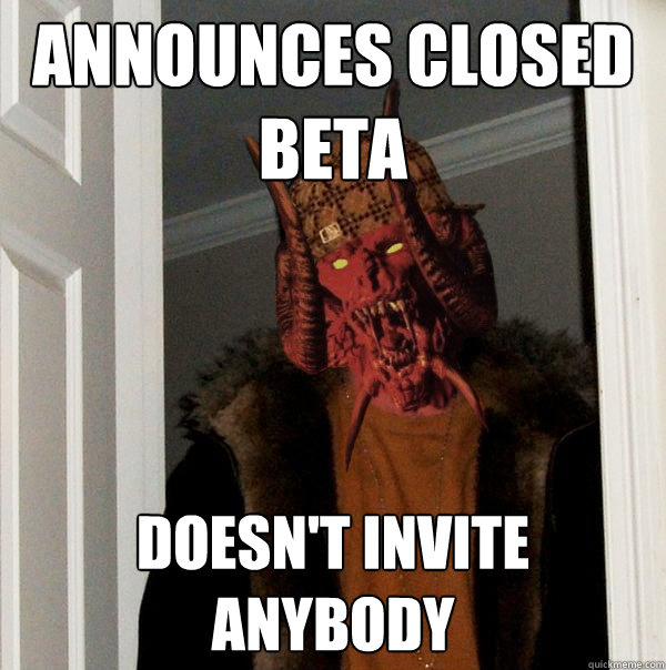 Announces closed beta Doesn't invite anybody   