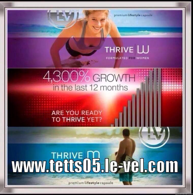 WE BE THRIVIN!!! -          WWW.TETTS05.LE-VEL.COM         Misc