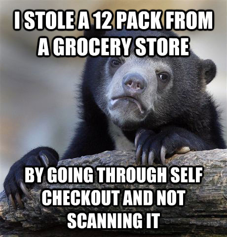 I STOLE A 12 PACK FROM A GROCERY STORE BY GOING THROUGH SELF CHECKOUT AND NOT SCANNING IT  Confession Bear