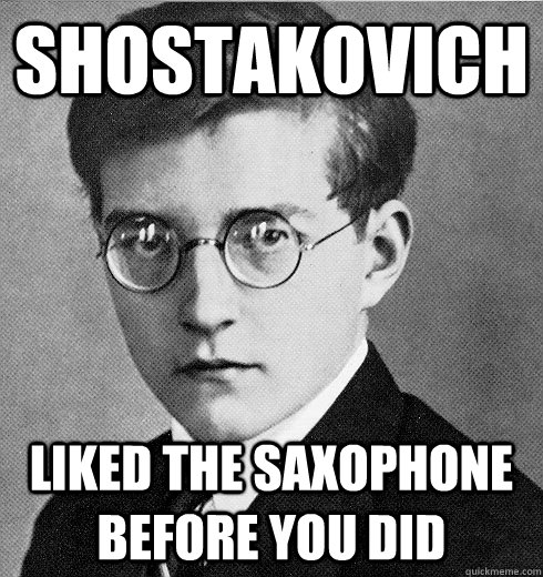 Shostakovich Liked the saxophone before you did - Shostakovich Liked the saxophone before you did  Hipster Shostakovich