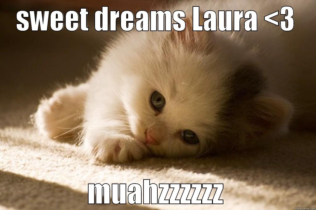 good stuff  - SWEET DREAMS LAURA <3 MUAHZZZZZZ Misc