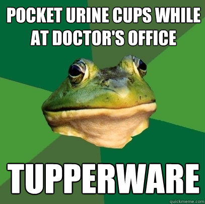 pocket urine cups while at doctor's office tupperware  Foul Bachelor Frog