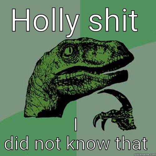 HOLLY SHIT I DID NOT KNOW THAT Philosoraptor