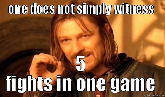 5 fights in 1 game - ONE DOES NOT SIMPLY WITNESS 5 FIGHTS IN ONE GAME Boromir