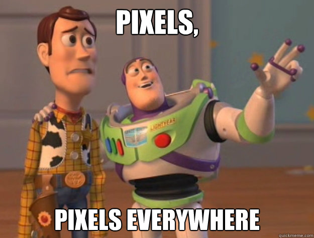 Pixels, pixels everywhere  Buzz Lightyear