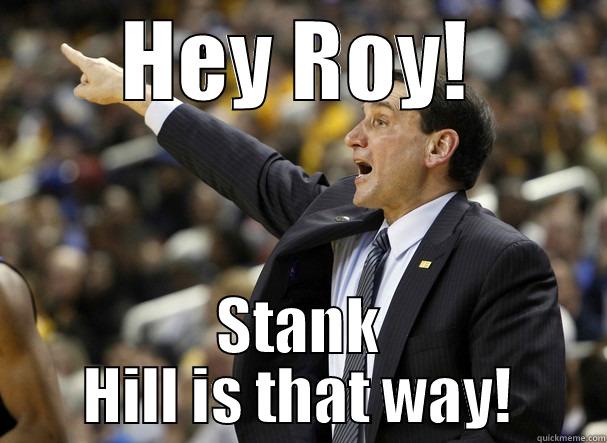 HEY ROY! STANK HILL IS THAT WAY! Misc