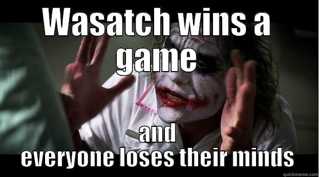 WASATCH WINS A GAME AND EVERYONE LOSES THEIR MINDS Joker Mind Loss