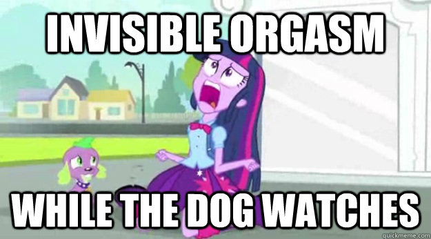 INVISIBLE ORGASM WHILE THE DOG WATCHES  Human Twilight Sparkle