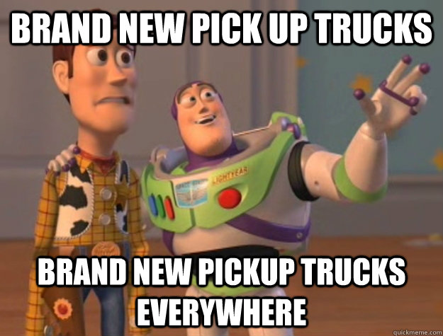 BRAND NEW PICK UP TRUCKS BRAND NEW PICKUP TRUCKS EVERYWHERE  Buzz Lightyear