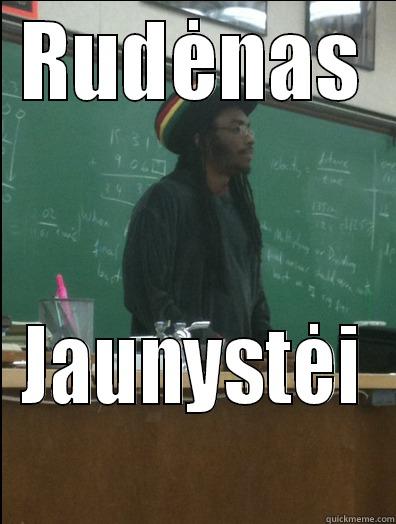 Rudis Haha - RUDĖNAS JAUNYSTĖI Rasta Science Teacher