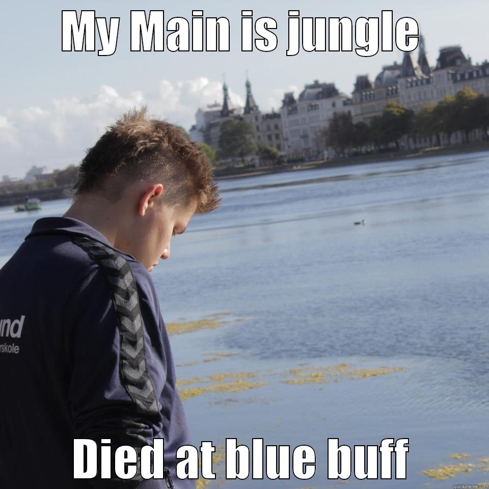 MY MAIN IS JUNGLE DIED AT BLUE BUFF Misc