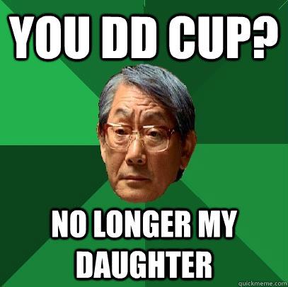 You DD cup? no longer my daughter - You DD cup? no longer my daughter  High Expectations Asian Father