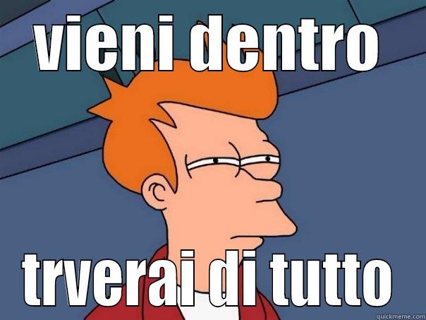 siamo aperti dalle 8,30 e  tu arrivi ora - VIENI DENTRO TRVERAI DI TUTTO Futurama Fry