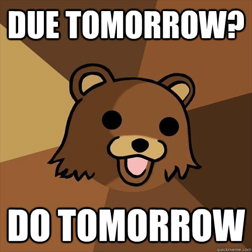 due tomorrow? do tomorrow - due tomorrow? do tomorrow  Misc