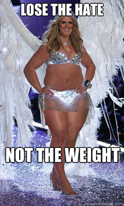 Lose the hate  not the weight  Typical American Woman