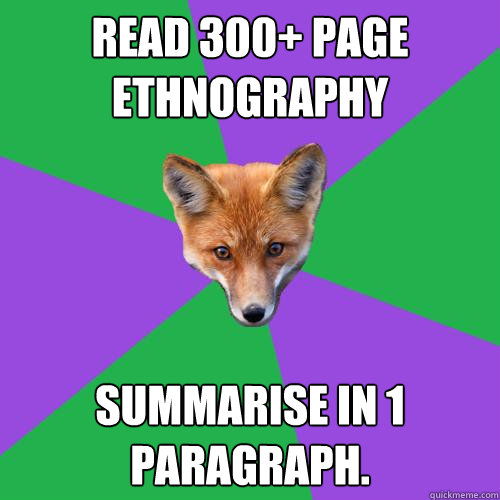 Read 300+ page ethnography Summarise in 1 paragraph.  Anthropology Major Fox