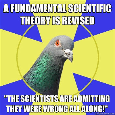 A fundamental scientific theory is revised 