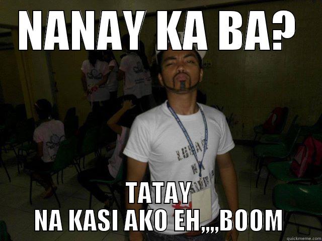 puke ng nanay mo - NANAY KA BA? TATAY NA KASI AKO EH,,,,BOOM Misc