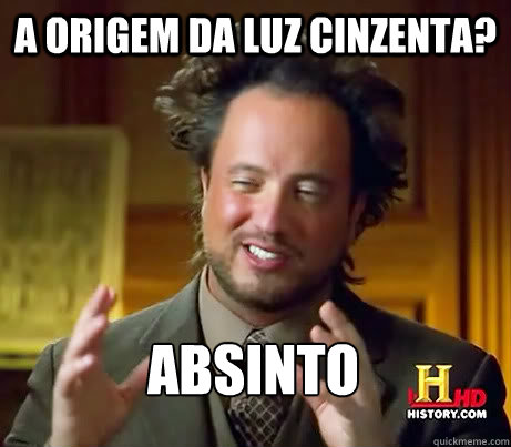 A origem da Luz Cinzenta? Absinto  History Channel Guy