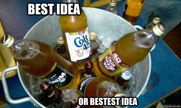 Best Idea Or bestest idea  AWW YEAH