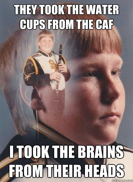 They took the water cups from the caf I took the brains from their heads - They took the water cups from the caf I took the brains from their heads  PTSD Clarinet Boy