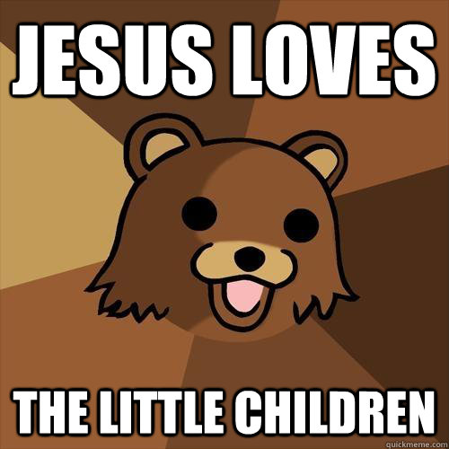 Jesus Loves The Little Children  Pedobear