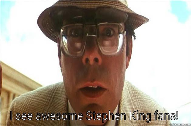  I SEE AWESOME STEPHEN KING FANS! Misc