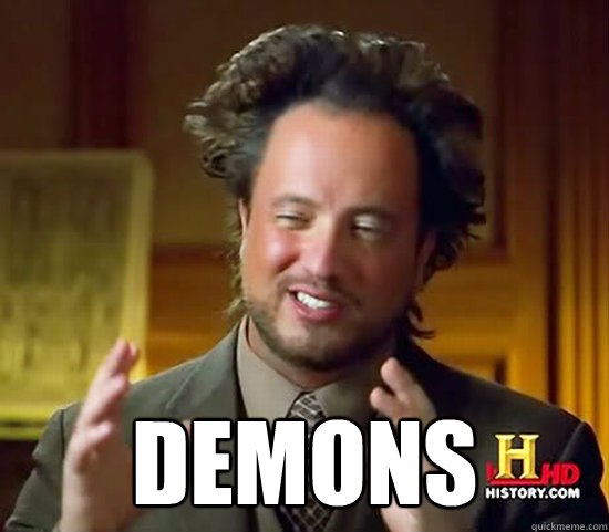  DEMONS
  Ancient Aliens