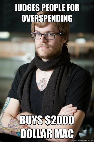Judges people for overspending buys $2000 dollar mac  Hipster Barista