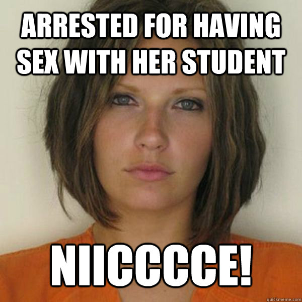 ARRESTED FOR having sex with her student niicccce!  Attractive Convict