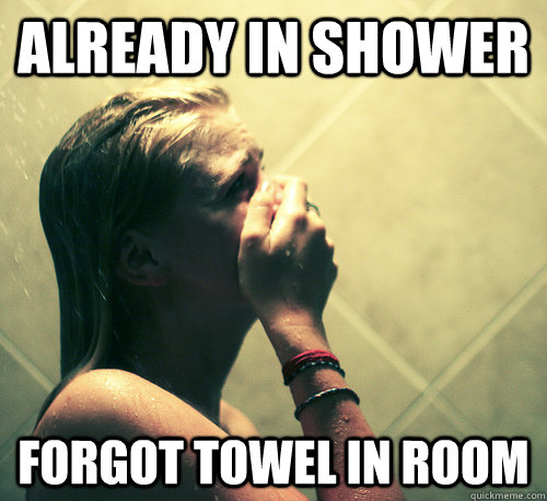 Already in shower Forgot towel in room - Already in shower Forgot towel in room  Shower Mistake