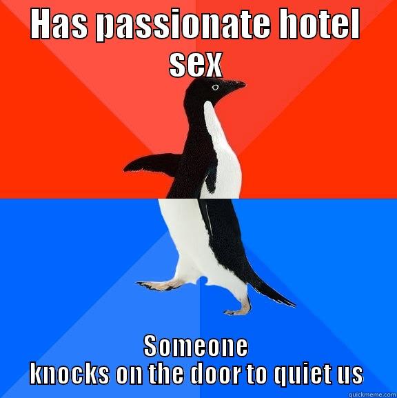 HAS PASSIONATE HOTEL SEX SOMEONE KNOCKS ON THE DOOR TO QUIET US Socially Awesome Awkward Penguin