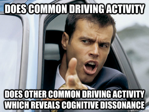 does common driving activity does other common driving activity which reveals cognitive dissonance  Asshole driver